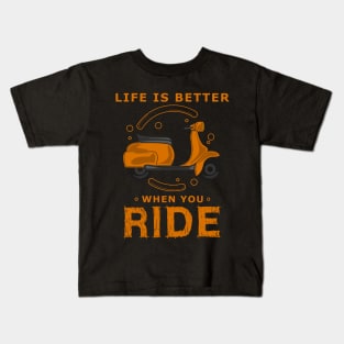 Life is better when you ride Kids T-Shirt